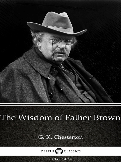 Title details for The Wisdom of Father Brown by G. K. Chesterton (Illustrated) by G. K. Chesterton - Available